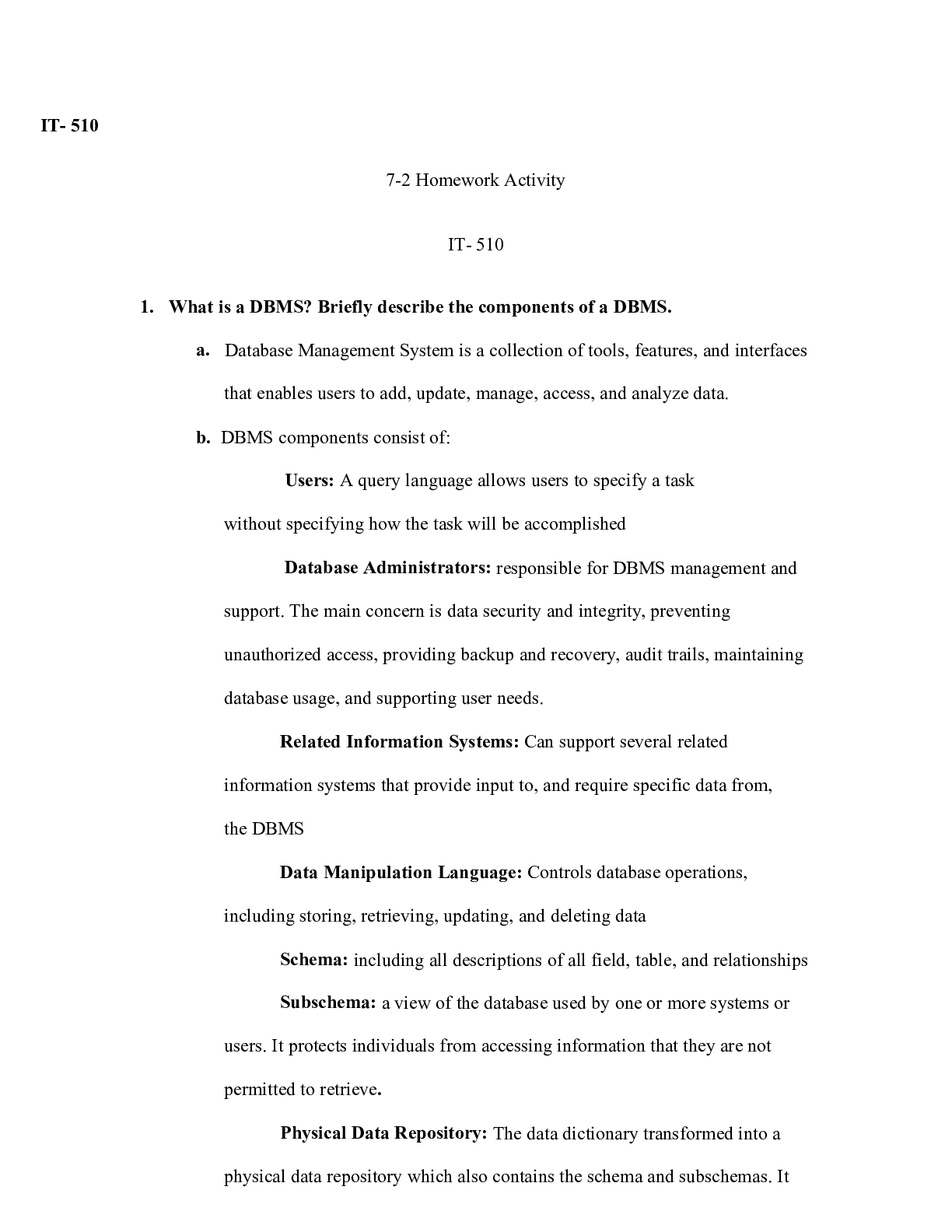 Preview image for 7 2 Homework.docx  IT- 510  7-2 Homework Activity  IT- 510  1.   What is a DBMS? Briefly d